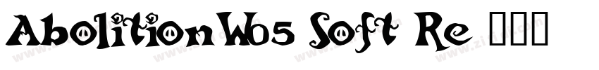 AbolitionW05 Soft Re字体转换